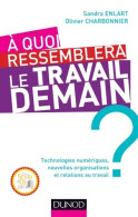 A Quoi Ressemblera Le Travail Demain ? - Prix DCF Du Livre - 2013 : Prix Du Stylo D'or 2013 (2013) - Other & Unclassified