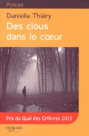 Des Clous Dans Le Coeur (2013) De Danielle Thiery - Andere & Zonder Classificatie