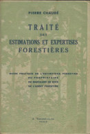 Traité Des Estimations Et Expertises Forestières (1936) De Pierre Chaudé - Natuur