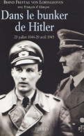 Dans Le Bunker De Hitler (2005) De Bernd Freytag Von Loringhoven - Geschichte