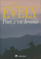 Prier, C'est Devenir (1989) De Louis Evely - Religion