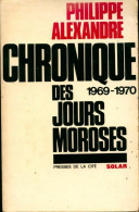 Chronique Des Jours Moroses 1969-1970 (1971) De Philippe Alexandre - Politiek