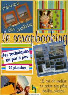 Le Scrapbooking : L'art De Mettre En Scène Ses Plus Belles Photos (2006) De Editions De Saxe - Viaggi