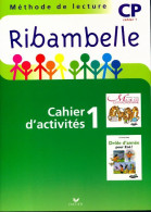 Ribambelle CP Série Bleues Cycle 2 Cahier D'activités N°1 (2009) De Jean-Pierre Demeulemeester - 6-12 Years Old