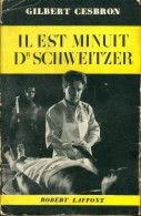 Il Est Minuit Dr Schweitzer Tome I : Briser La Statue (1952) De Gilbert Cesbron - Andere & Zonder Classificatie