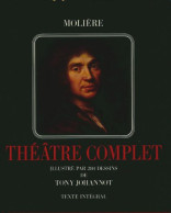 Molière Théâtre Complet Illustré Par 280 Dessins De Tony Johannot - Texte Intégral (1986) De Molière - Autres & Non Classés
