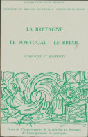 La Bretagne, Le Portugal ,le Brésil : Échanges Et Rapports (1973) De Collectif - Geschichte