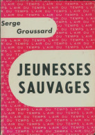 Jeunesses Sauvages (1960) De Serge Groussard - Wissenschaft
