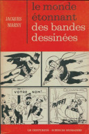 Le Monde étonnant Des Bandes Dessinées (1968) De Jacques Marny - Sonstige & Ohne Zuordnung
