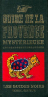 Guide De La Provence Mystérieuse (1965) De Collectif - Esoterik