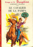 Le Cavalier De La Pampa (1965) De Dominique François - Sonstige & Ohne Zuordnung