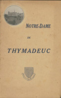 Notre-Dame De Thymadeuc (1927) De Collectif - Geschichte