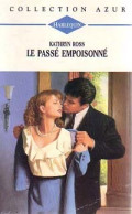 Le Passé Empoisonné (1995) De Kathryn Ross - Romantici