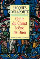 Coeur Du Christ Icône De Dieu (1998) De Jacques Delaporte - Religion