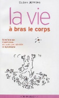 La Vie à Bras Le Corps (2005) De Susan Jeffers - Psicologia/Filosofia