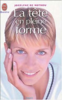 La Tête En Pleine Forme (2004) De Jocelyne De Rotrou - Psychology/Philosophy