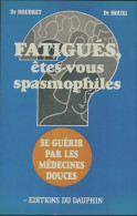 Fatigué, êtes-vous Spasmophiles ? (1998) De Jean-Claude Houdret - Santé