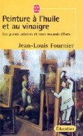 Peinture à L'huile Et Au Vinaigre (1999) De Jean-Louis Fournier - Kunst