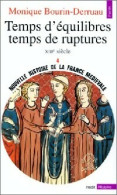 Nouvelle Histoire De La France Médiévale Tome IV : Temps D'équilibres, Temps De Ruptures (1990) De Moniq - Histoire