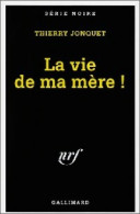 La Vie De Ma Mère ! (1994) De Thierry Jonquet - Sonstige & Ohne Zuordnung