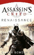 Assassin's Creed : Renaissance (2010) De Oliver Bowden - Sonstige & Ohne Zuordnung