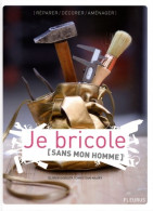 JE BRICOLE SANS MON HOMME (2007) De Olivier Doriath - Bricolage / Technique