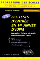 Les Tests D'entrée En Première Année D'IUFM : écrit Et Oral Professeur Des écoles Fonction Publique (2001) De - 18 Anni E Più