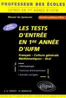 Les Tests D'entrée En Première Année D'IUFM : écrit Et Oral Professeur Des écoles Fonction Publique (2001) De - 18+ Years Old