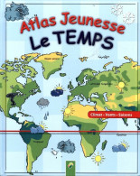 Atlas Jeunesse : Le Temps (0) De Collectif - Sonstige & Ohne Zuordnung