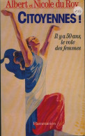 Citoyennes ! Il Y A Cinquante Ans Le Vote Des Femmes (1994) De Albert Du Roy - Histoire