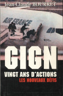 GIGN. Vingt Ans D'action (1995) De Jean-Claude Bourret - Autres & Non Classés