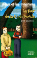 Kévin Et Les Magiciens Tome IX : La Tour De La Fin Du Monde (2005) De Brad Strickland - Otros & Sin Clasificación