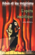 Kévin Et Les Magiciens Numéro 6 : L'opéra Maléfique (2003) De John Bellairs - Other & Unclassified