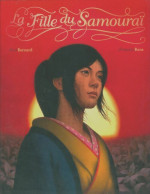 La Fille Du Samouraï (2013) De Fred Bernard - Autres & Non Classés