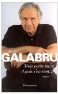 Trois Petits Tours Et Puis S'en Vont... (2002) De Michel Galabru - Biografia