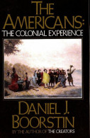 The Americans : The Colonial Experience (2010) De Daniel J. Boorstin - Histoire