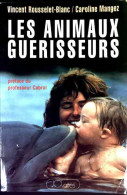 Les Animaux Guérisseurs (1992) De Caroline Rousselet-Blanc - Sonstige & Ohne Zuordnung