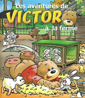 Les Aventures De Victor à La Ferme (2008) De Collectif - Autres & Non Classés