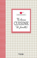 LA BONNE CUISINE DE FAMILLE (2012) De Marie-Claude Bisson - Gastronomie