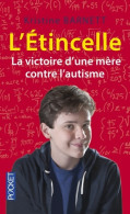 L'Etincelle : La Victoire D'une Mère Contre L'autisme (2015) De Kristine Barnett - Psychology/Philosophy