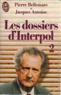 Les Dossiers D'Interpol Tome II : Nouvelle Série (1990) De Jacques Bellemare - Sonstige & Ohne Zuordnung