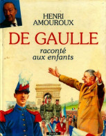 De Gaulle Raconté Aux Enfants (1990) De Henri Amouroux - Sonstige & Ohne Zuordnung