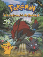 Pokémon - A La Recherche De Zoroark (2011) De  The Pokémon Company - Autres & Non Classés