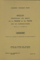 Règles Définissant Les Effets De La Neige Et Du Vent Sur Les Constructions : Annexes (1967) De Col - Sciences