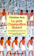 Le Petit Champollion Illustré (1994) De Christian Jacq - Histoire