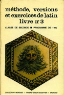 Méthode Versions Et Exercices De Latin Livre N°3. Classe De Seconde (1973) De Collectif - 12-18 Anni