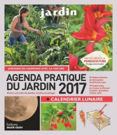 Agenda Pratique Du Jardin 2017 + Calendrier Lunaire (2016) De Philippe Bonduel - Jardinería