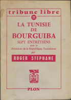 Tribune Libre N°22 : La Tunisie De Bourguiba (1958) De Roger Stéphane - Zonder Classificatie
