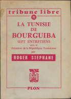 Tribune Libre N°22 : La Tunisie De Bourguiba (1958) De Roger Stéphane - Ohne Zuordnung