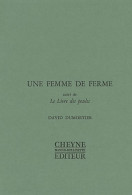 Une Femme De Ferme Suivi De Le Livre Des Poules (2003) De David Dumortier - Altri & Non Classificati